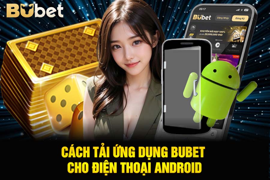 Cách tải ứng dụng Bubet cho điện thoại Android (File APK chính thức từ Bubet)